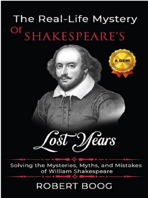 Title details for The Real-Life Mystery of Shakespeare's Lost Years by Robert Boog - Available